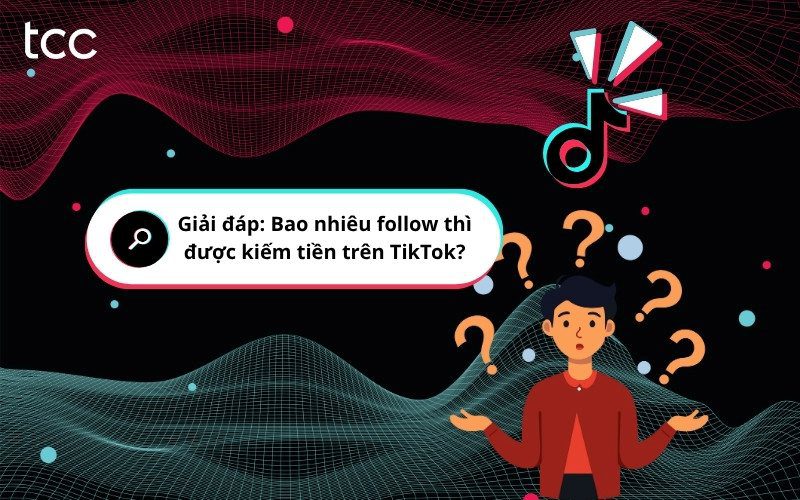 bao nhiêu follow thì được kiếm tiền trên tiktok