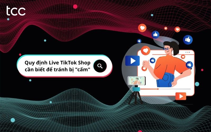 quy định live tiktok shop