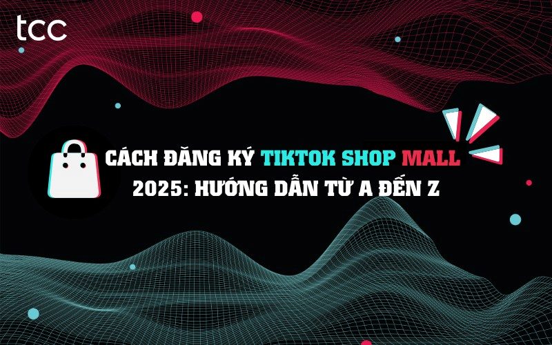 đăng ký TikTok Shop mall