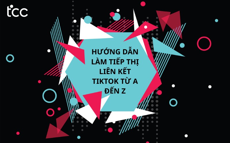 hướng dẫn làm tiếp thị liên kết TikTok
