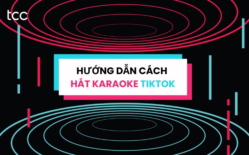 hát karaoke tiktok
