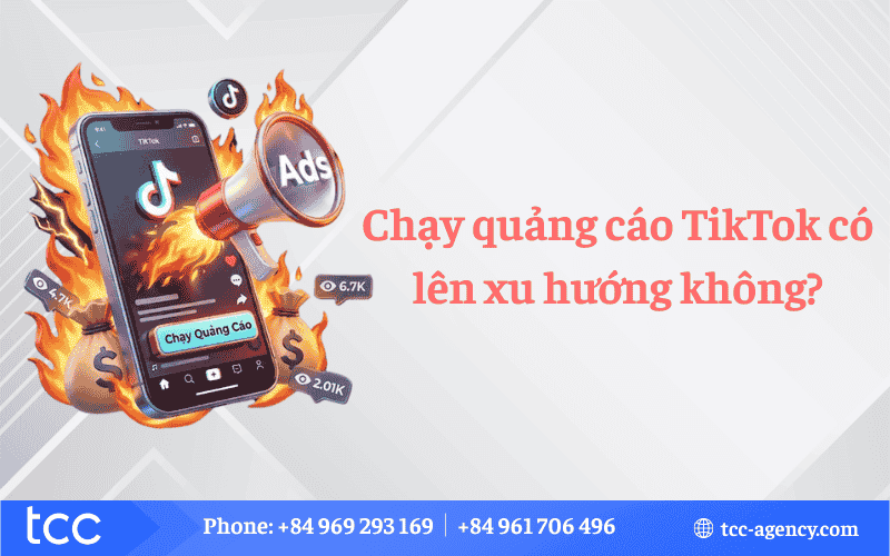 Chạy quảng cáo TikTok có lên xu hướng không