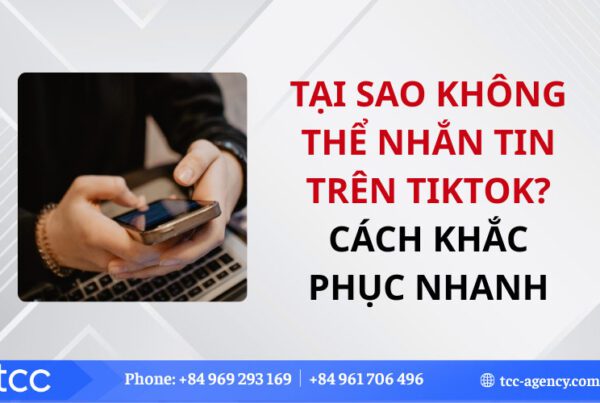 Tại sao không thể nhắn tin trên TikTok