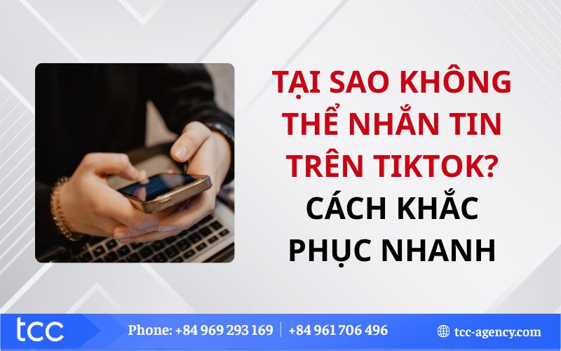 Tại sao không thể nhắn tin trên TikTok